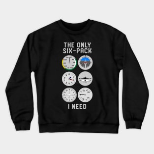 The Only Six-Pack I Need Aircraft Pilot Crewneck Sweatshirt